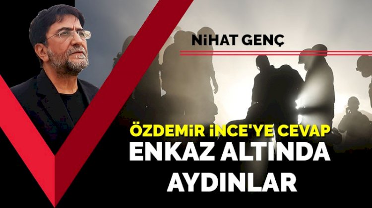 Enkaz Altinda Aydinlar Ozdemir Ince Ye Cevap Son Dakika Ozel Haberler Kose Yazilari