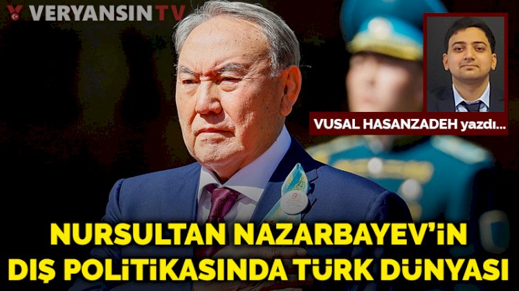 Nursultan Nazarbayev’in dış politikasında Türk Dünyası